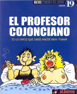 NUEVOS PENDONES DEL HUMOR #19 - EL PROFESOR COJONCIANO: Es lo nico que sabes hacer bien: fumar