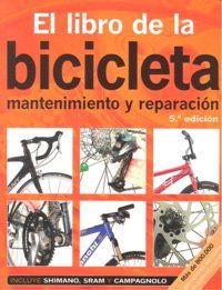 El libro de la bicicleta : mantenimiento y reparacin