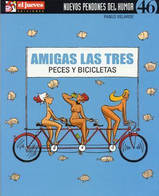 NUEVOS PENDONES DEL HUMOR #46 - AMIGAS LAS TRES. Peces y bicicletas