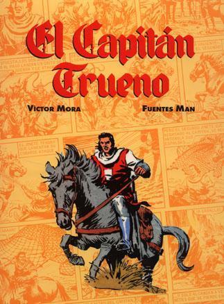 EL CAPITN TRUENO. Victor Mora - Fuentes Man # Volumen I