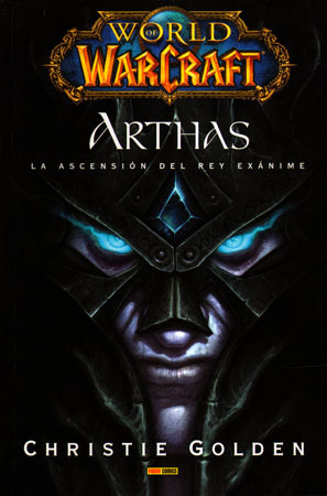 WORLD OF WARCRAFT: ARTHAS. LA ASCENSION DEL REY EXANIME