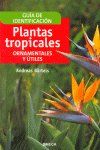 Plantas tropicales : ornamentales y tiles