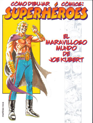 COMO DIBUJAR COMICS: SUPERHEROES. El maravilloso mundo de Joe Kubert