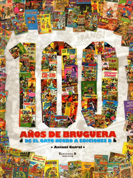 100 AOS DE BRUGUERA: DE EL GATO NEGRO A EDICIONES B