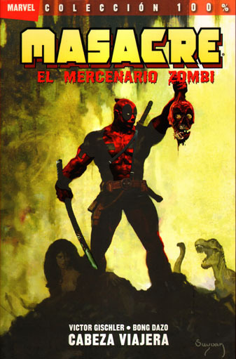 MASACRE: EL MERCENARIO ZOMBIE # 1. CABEZA VIAJERA