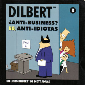 DILBERT # 8. �ANTI-BUSINESS? NO, ANTI-IDIOTAS