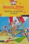 QUERIAS VACACIONES, STILTON? (GERONIMO STILTON) 