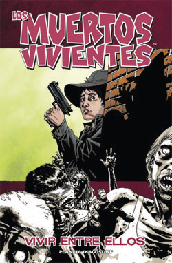 LOS MUERTOS VIVIENTES # 12: VIVIR ENTRE ELLOS (The Walking Dead)