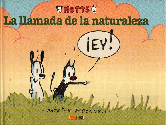 MUTTS # 3. LA LLAMADA DE LA NATURALEZA