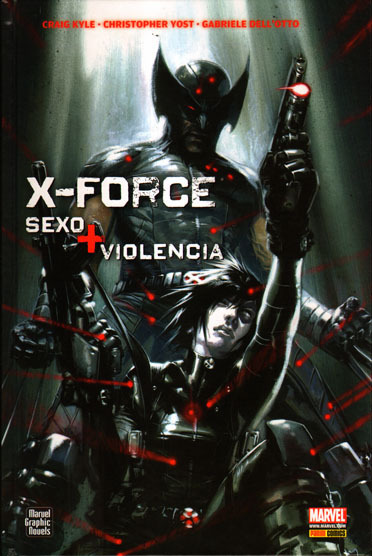 Marvel Graphic Novels: X-FORCE: SEXO Y VIOLENCIA