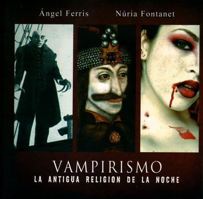 VAMPIRISMO.: LA ANTIGUA RELIGION DE LA NOCHE