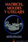 Matrices moldes y utillajes