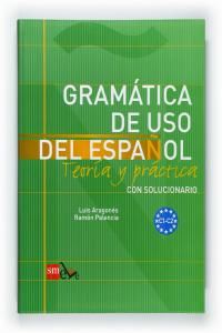 Gramtica de uso del espaol. Teora y prctica C1-C2