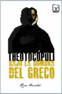 Theotocpuli. Bajo la sombra del Greco