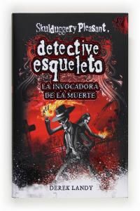 Detective Esqueleto. La invocadora de la muerte