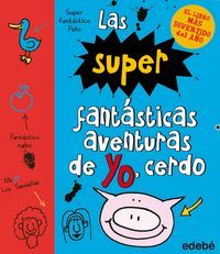 Las s�per fant�sticas aventuras de yo, Cerdo 2