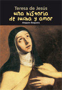 Una historia de lucha y amor : Teresa de Jess