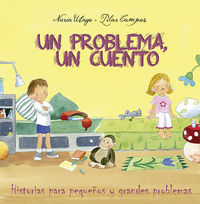 Un problema, un cuento : historias para pequeos y grandes problemas