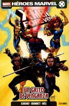 X-MEN: FOREVER # 4. UN GRITO DE VENGANZA
