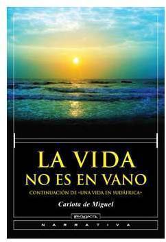LA VIDA NO ES EN VANO