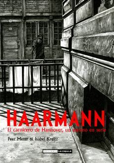 HAARMANN. EL CARNICERO DE HANNOVER, UN ASESINO EN SERIE