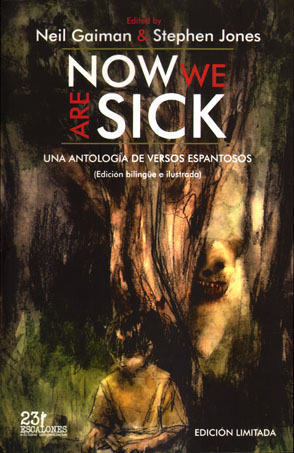 NOW WE ARE SICK. UNA ANTOLOGIA DE VERSOS ESPANTOSOS