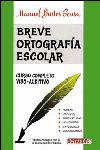 Breve ortografa escolar : tratado completo de ortografa escolar : mtodo viso-auditivo