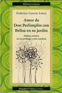 Amor de don Perlimpln con Belisa en su jardn : aleluya ertica en un prlogo y tres cuadros