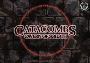 CATACOMBS: CAVERN OF SOLOTH