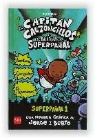 SUPERPAAL #01. EL CAPITAN CALZONCILLOS Y LAS AVENTURAS DE SUPERPAAL