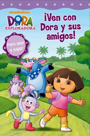 Ven con Dora y sus amigos! (Dora la exploradora)