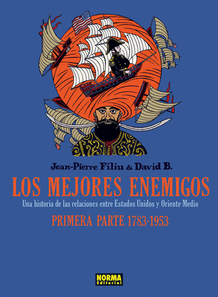 LOS MEJORES ENEMIGOS. PRIMERA PARTE 1783-1953