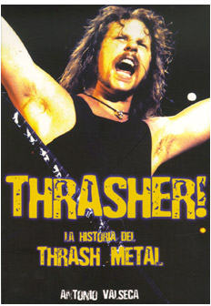 THRASHER! LA HISTORIA DEL THRASH METAL