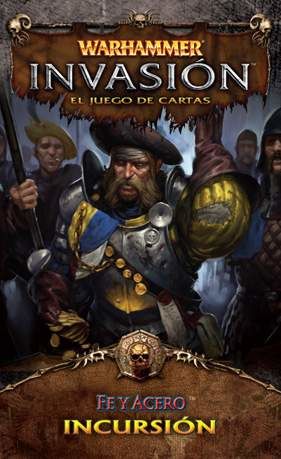 WARHAMMER INVASION SERIE 6 INCURSION 6 FE Y ACERO