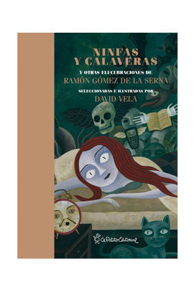 NINFAS Y CALAVERAS Y OTRAS ELUCUBRACIONES DE RAMON GOMEZ DE LA SERNA