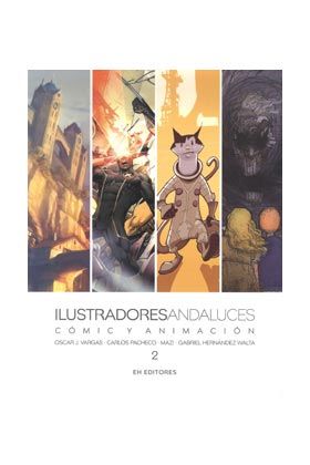 ILUSTRADORES ANDALUCES COMIC Y ANIMACION VOL. 2