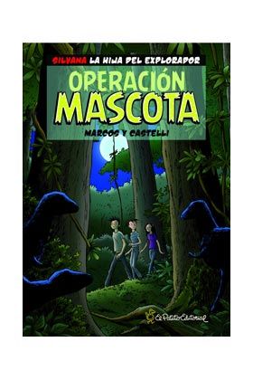 SILVANA LA HIJA DEL EXPLORADOR: OPERACION MASCOTA