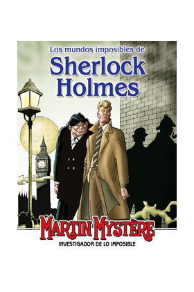 MARTIN MYSTERE: LOS MUNDOS IMPOSIBLES DE SHERLOCK HOMES