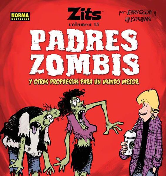 ZITS #15. PADRES ZOMBIS Y OTRAS PROPUESTAS PARA UN MUNDO MEJOR