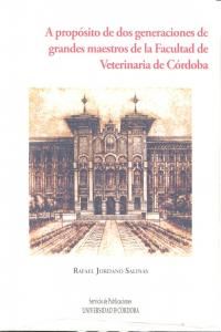 A prop�sito de dos generaciones de grandes maestros de la Facultad de Veterinaria de C�rdoba