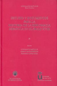 Estudio y documentos para la historia de la diplomacia espaola en el siglo XVIII