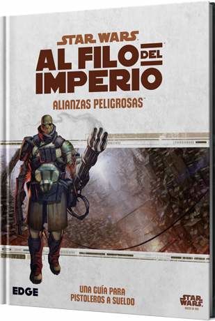 STAR WARS: AL FILO DEL IMPERIO. ALIANZAS PELIGROSAS