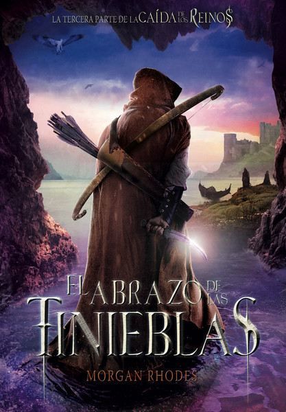 LA CAIDA DE LOS REINOS III: EL ABRAZO DE LAS TINIEBLAS