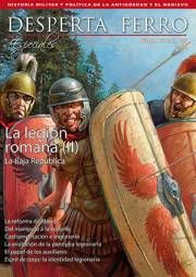 DESPERTA FERRO ESPECIAL VIII. LA LEGION ROMANA (II) - LA BAJA REPUBLICA