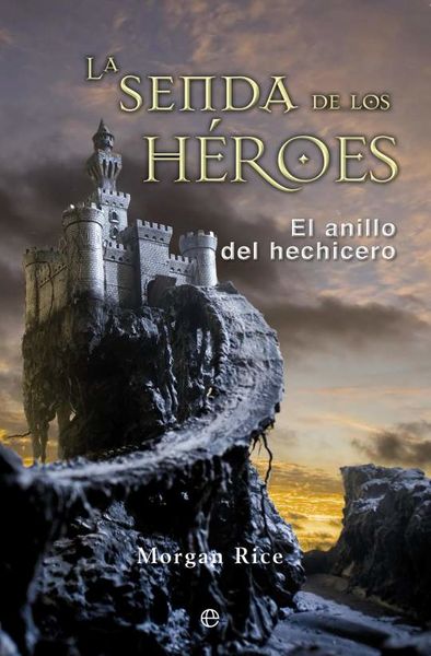 LA SENDA DE LOS HROES. EL ANILLO DEL HECHICERO 1