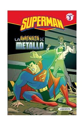 SUPERHEROES DE DC: SUPERMAN 3. LA AMENAZA DE METALLO