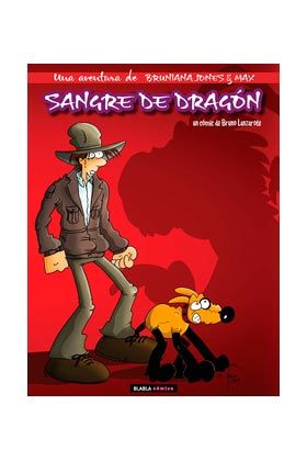 SANGRE DE DRAGON. UNA AVENTURA DE BRUNIANA JONES & MAX