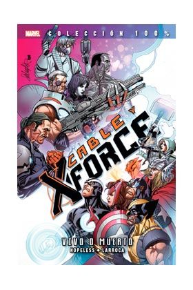CABLE Y X-FORCE #02. VIVO O MUERTO 100% MARVEL
