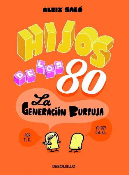 HIJOS DE LOS 80 (DEBOLSILLO)