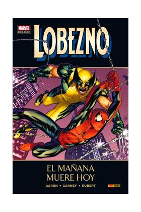 LOBEZNO #05: EL MAANA MUERE HOY (MARVEL DELUXE)